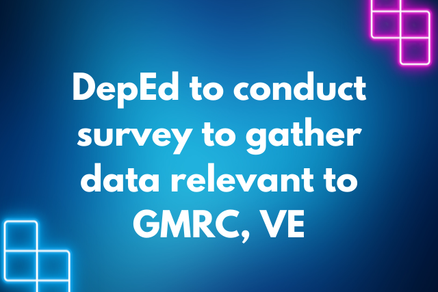 DepEd to conduct survey to gather data relevant to GMRC, VE – News BEaST Ph