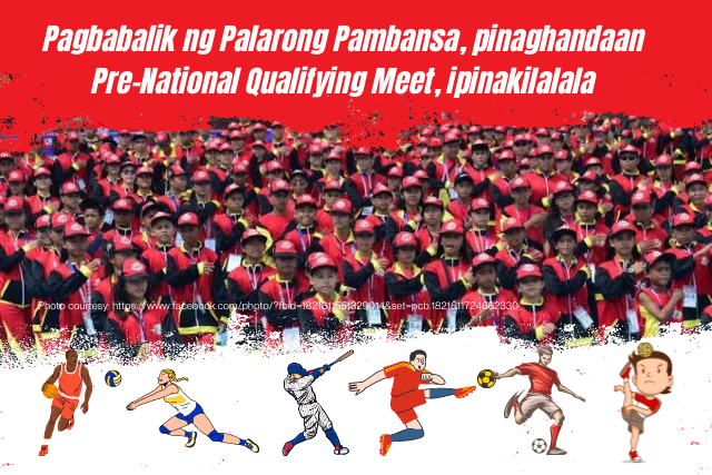 Pagbabalik Ng Palarong Pambansa Pinaghandaan Pre National Qualifying